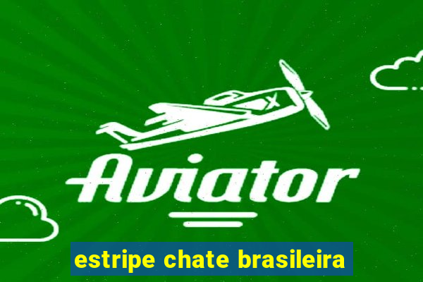 estripe chate brasileira